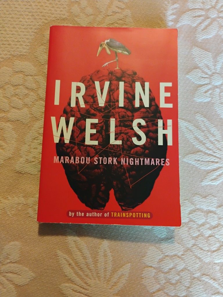 Marabou Stork Nightmares By Irvine Welsh