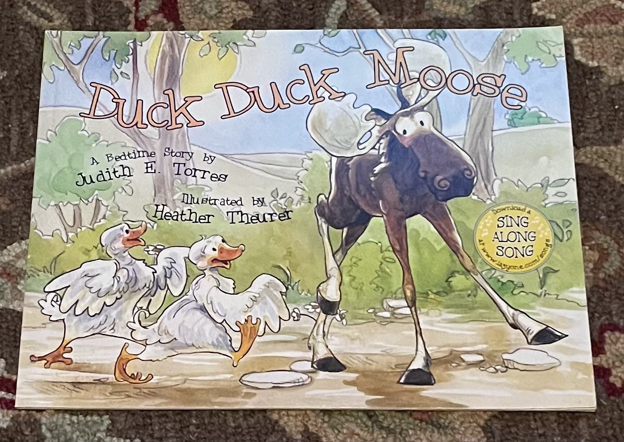 Duck Duck Moose By Judith E. Torres 