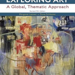 EXPLORING ART: A GLOBAL, THEMATIC APPROACH,
