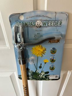 Grandpa’s Weeder