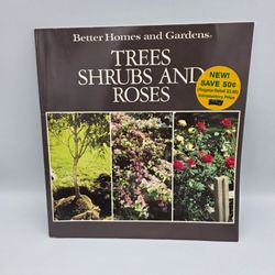 Better Homes and Gardens Trees Shrubs and Roses 1988