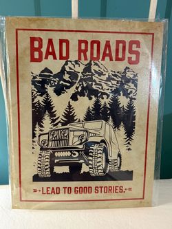 Bad Roads Lead to Good Stories Tin Sign