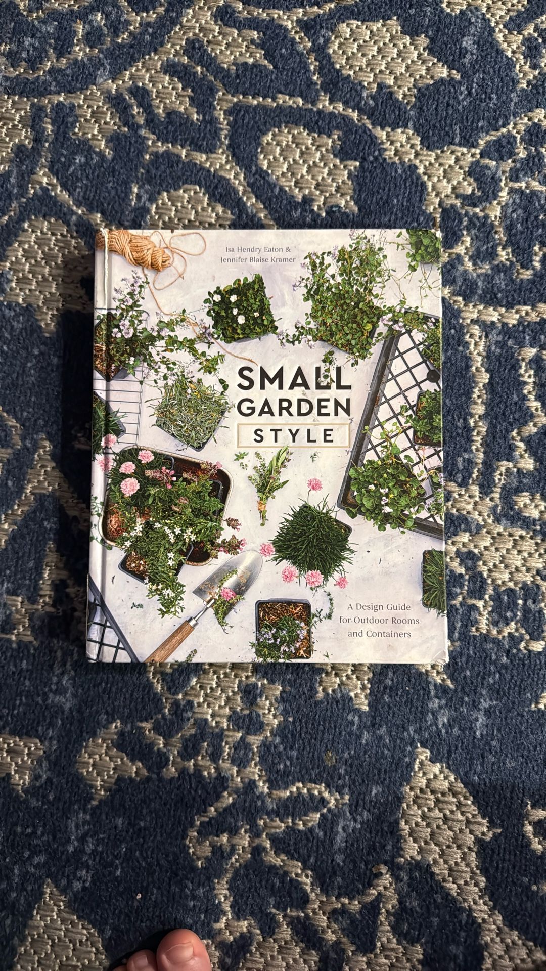 Small Garden Style by Isa Hendry Eaton and Jennifer Blaise Kramer