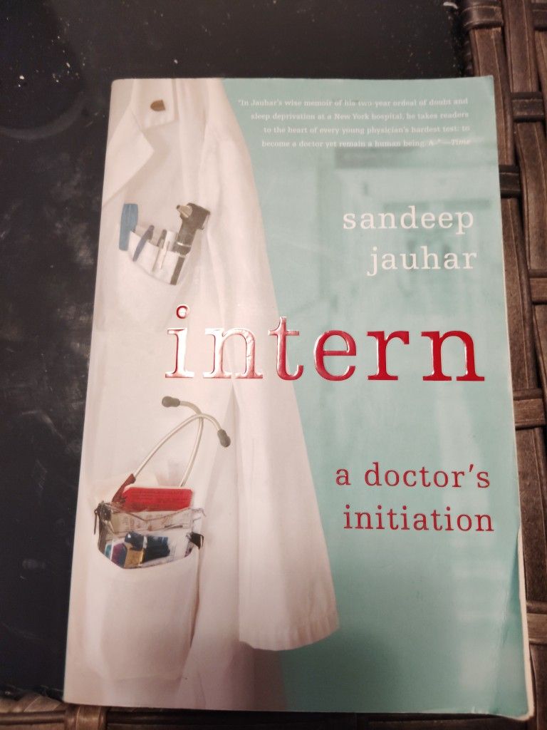 Intern The Life Of A MD A Doctors initiation