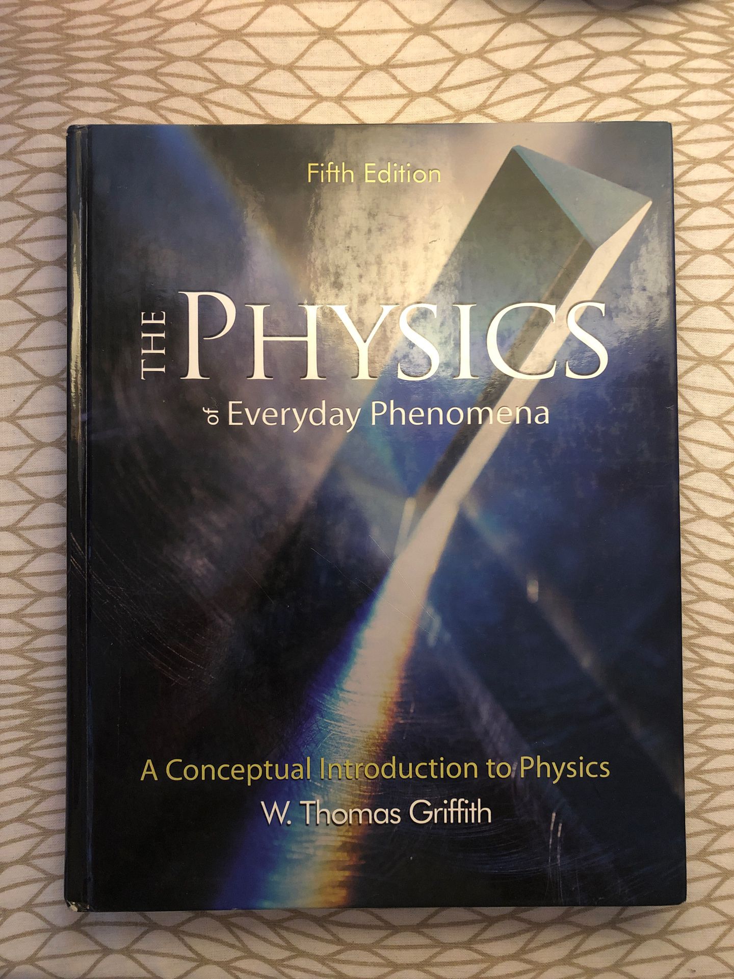 The Physics of Everyday Phenomena by W Thomas Griffith (Fifth Edition)