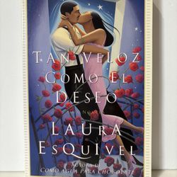 Tan Veloz Como el Deseo by Laura Esquivel Una Novela Spanish Edition Paperback