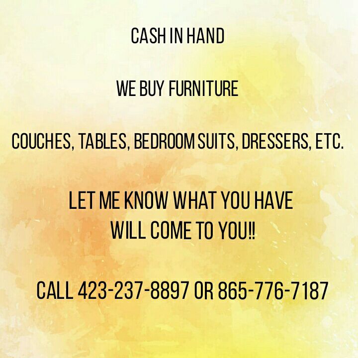 Cash in hand for furniture NO JUNK please