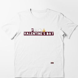F@#$ Valentines Day Tshirt 