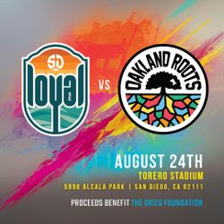 San Diego Loyal - August 24th vs Oakland Roots