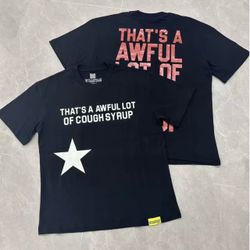 Awful Lot of Cough Syrup Shirts