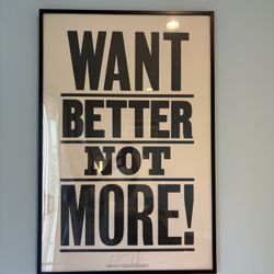 “Want Better Not More” Signed Framed Poster From Schoolhouse