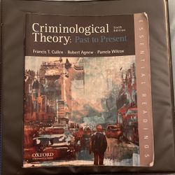 Criminological Theory: Past To Present 6th Edition