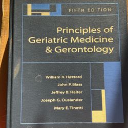 Fifth Edition Principles Of Geriatric Medicine & Gerontology By William R Hazzard, John P. Blass , Joseph G. Outslander Marry E. Tinetti