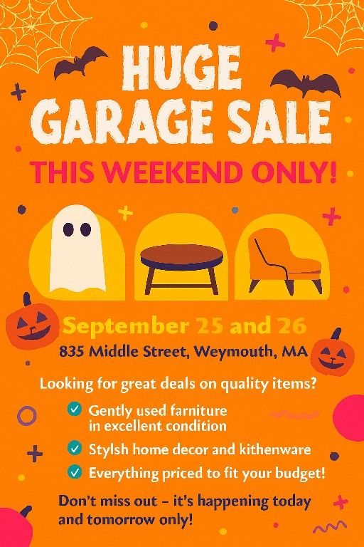 Huge Garage Sale - ( No Offer will be Refused) This Weekend at 835 Middle St Weymouth Massachusetts. From 8:00am to 4:00pm Don't Miss Out!