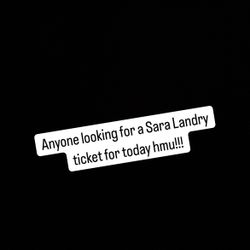 Sara Landry LA Ticket For Sale!