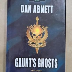 Warhammer 40,000 - Guant's Ghosts The Saint By Dan Abnett (1st Ed. Hardcover)