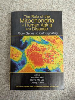 The Role of the Mitochondria in Human Aging and Disease Text Book