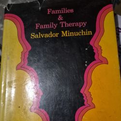 Families and Family Therapy. By Salvador Minuchin (1974 Harvard Press)