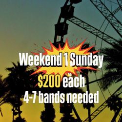 Coachella Weekend 1 Sunday Portion  Needed( I’m Not Selling)