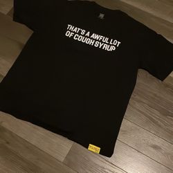 That’s A Awful Lot Of Cough Syrup T 