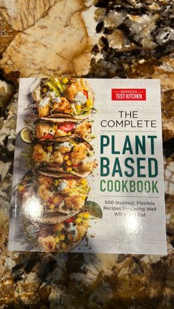 The Complete Plant-Based Cookbook: 500 Inspired, Flexible Recipes for Eating...