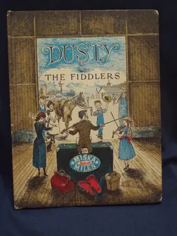 1962 Dusty And The Fiddlers, A Hardcover Book Vintage Children’s Book