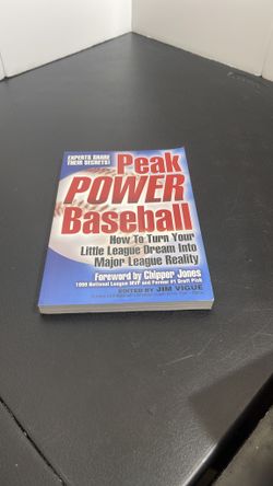Peak Power Baseball How to turn your little league dream into major league reality