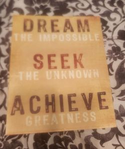 DREAM  SEEK ACHIEVE SIGN