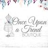 Once Upon A Trend Boutique