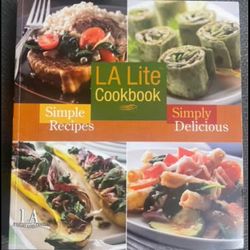 LA Lite Cookbook: Simple Recipes; Simply Delicious"