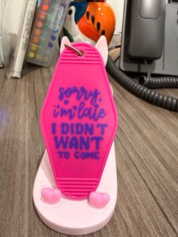 Motel Keychain Sorry I’m Late I didn’t want to come