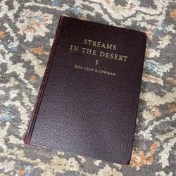 “Streams In The Desert” Daily Devotional Reading by Mrs. Chas. E. Cowman