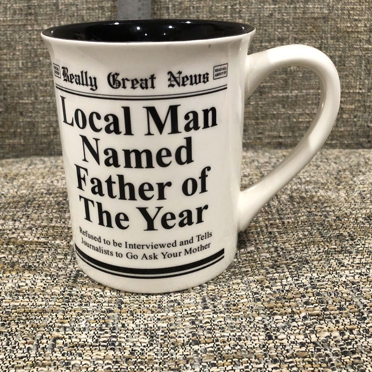 Really Great News Mug Local Man Named Father of the Year Coffee Tea