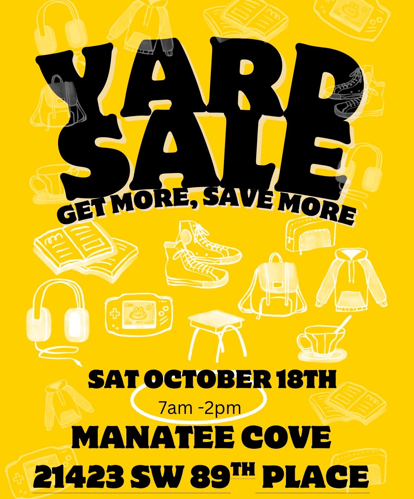 Everything Must Go! Yard Sale Saturday ( October 18. /7am - 1pm. )