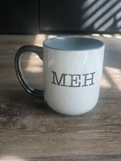 White and Gray "MEH" Coffee Cup (PICK UP ONLY)White and Gray "MEH" Coffee Cup (PICK UP ONLY)
