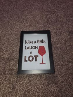 FREE Wine a Little Laugh a Lot Framed Sign