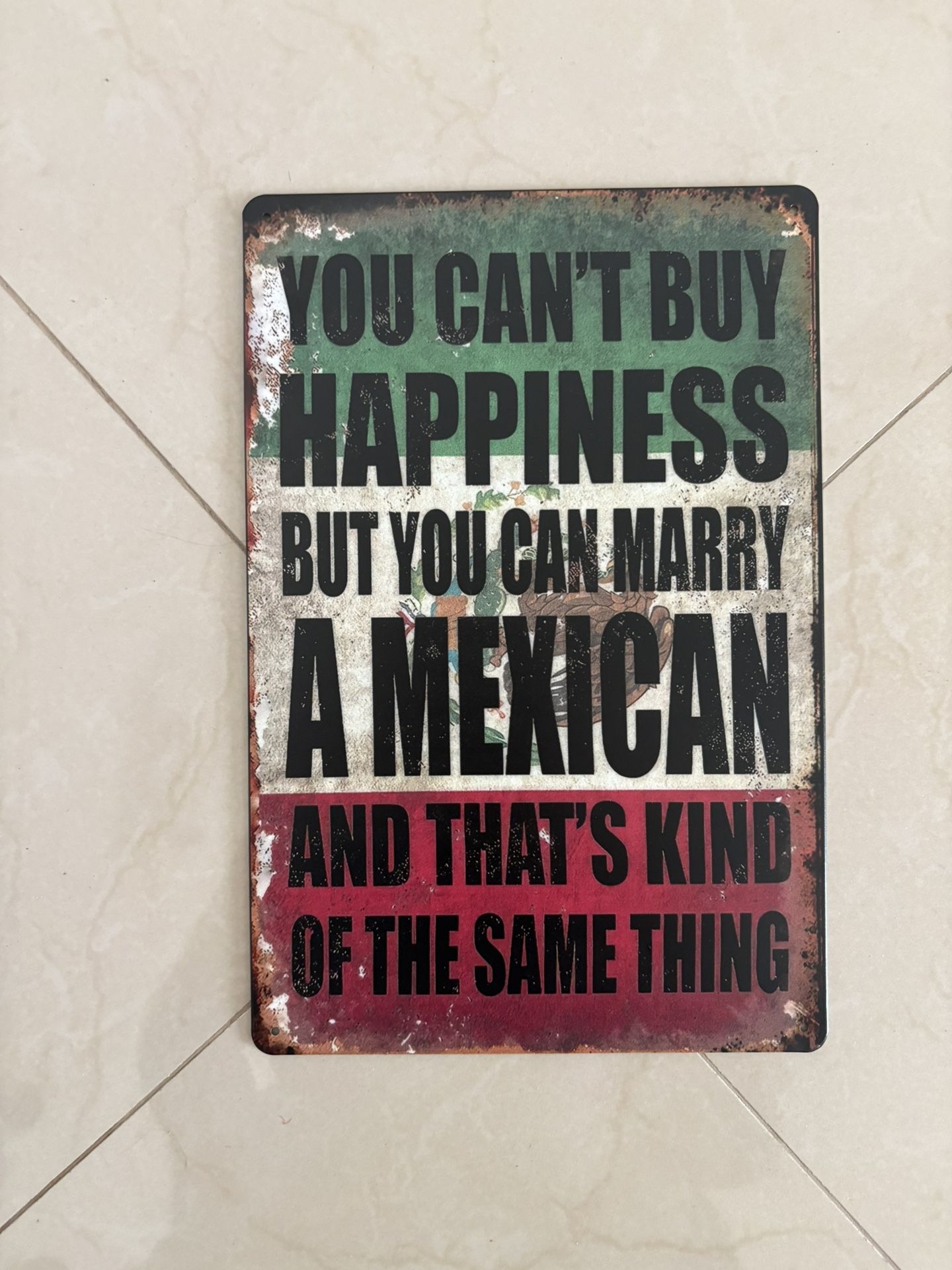 You Can't Buy Happiness Metal Sign - Mexican Flag Colors