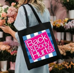Back & Body Hurts Black Tote Bag