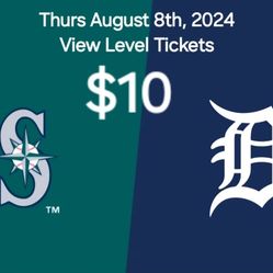 Seattle Mariners Vs Detroit Tigers August 8. $10 Each