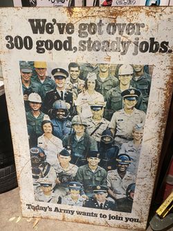 Vintage Army Recruiting Metal Sign Double Sided WE’VE OVER 300 GOOD,STEADY JOBS