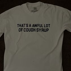 awful lot of coughsyrup shirt (white classic)