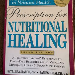 Prescription For Nutritional Healing Third Edition Book Natural Home Remedies Herbs, Minerals, Food Supplements, Vitamins. Very Large Thick Softcover