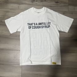 White That’s A Awful Lot Of Cough Syrup T-Shirt