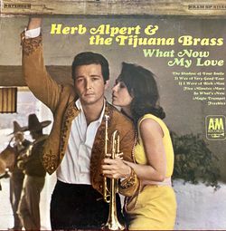 Herb Alpert And The Tijuana Brass “What Now My Love” Vinyl Album $8