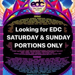 EDC SATURDAY & SUNDAY PORTIONS only