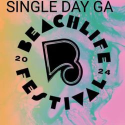 BeachLife Festival- Single Day GA (Sat or Sun)
