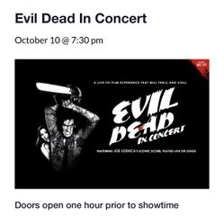 Evil Dead -Live In Concert - 2 Tickets Together 