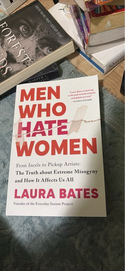 Men Who Hate Women by Laura Bates