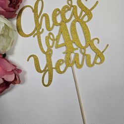 Gold Cheers to 40 Years Cake Topper. 40th Birthday Cake. 40th Anniversary Cake