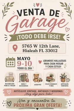 VENTA DE GARAJE DE MAMÁ E HIJA MAÑANA  ¡TODO DEBE IRSE!  5765 W 12th Lane, Hialeah, FL 33012  9 Y 10 DE MAYO. ZELLE Y EFECTIVO SOLAMENTE.  MOMMY AND M